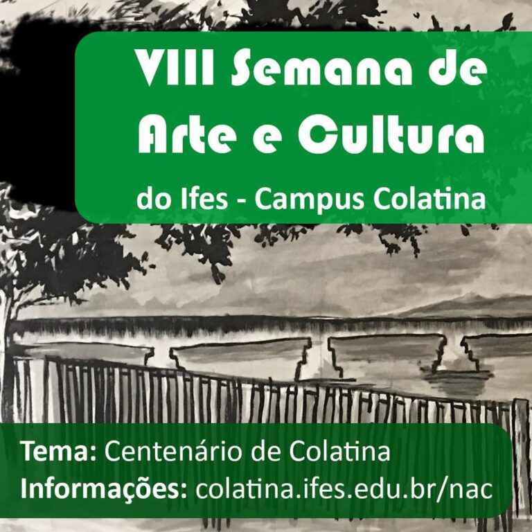 CENTENÁRIO DE COLATINA É TEMA DA SEMANA DE ARTE E CULTURA DO IFES