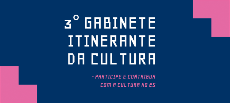 GABINETE ITINERANTE DA CULTURA CHEGA A COLATINA NESTA SEXTA (08)